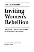 Inviting women's rebellion : a political process interpretation of the women's movement /