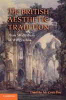 The British aesthetic tradition from Shaftesbury to Wittgenstein /