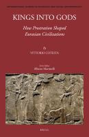 Kings into gods how prostration shaped Eurasian civilizations /