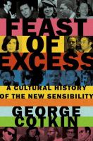 Feast of excess : a cultural history of the New Sensibility /