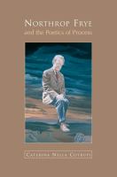 Northrop Frye and the poetics of process /