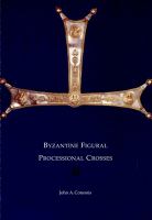 Byzantine figural processional crosses /