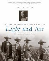 Light and air : the photography of Bayard Wootten /