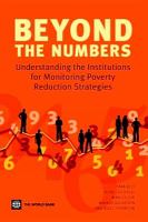 Beyond the Numbers : Understanding the Institutions for Monitoring Poverty Reduction Strategies.