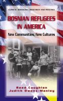 Bosnian refugees in America new communities, new cultures /