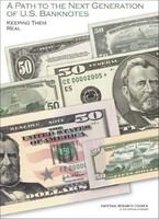 A Path to the Next Generation of U. S. Banknotes : Keeping Them Real.