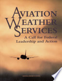 Aviation Weather Services : A Call for Federal Leadership and Action.