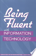 Being Fluent with Information Technology.