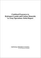 Combined Exposures to Hydrogen Cyanide and Carbon Monoxide in Army Operations : Initial Report.