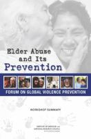 Elder Abuse and Its Prevention : Workshop Summary.