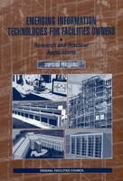 Emerging Information Technologies for Facilities Owners : Research and Practical Applications: Symposium Proceedings.