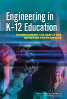 Engineering in K-12 Education : Understanding the Status and Improving the Prospects.