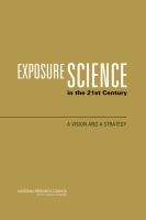 Exposure Science in the 21st Century : A Vision and a Strategy.