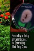 Feasibility of Using Mycoherbicides for Controlling Illicit Drug Crops.