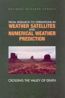 From Research to Operations in Weather Satellites and Numerical Weather Prediction : Crossing the Valley of Death.