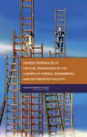 Gender Differences at Critical Transitions in the Careers of Science, Engineering, and Mathematics Faculty.