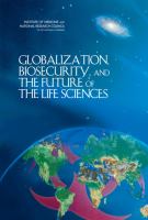 Globalization, Biosecurity, and the Future of the Life Sciences.