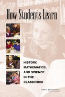 How Students Learn : History, Mathematics, and Science in the Classroom.