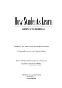 How Students Learn : History in the Classroom.