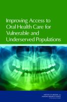 Improving Access to Oral Health Care for Vulnerable and Underserved Populations.