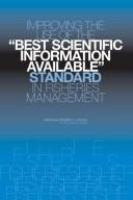 Improving the Use of the Best Scientific Information Available Standard in Fisheries Management.