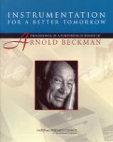 Instrumentation for a Better Tomorrow : Proceedings of a Symposium in Honor of Arnold Beckman.