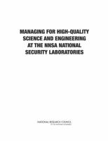 Managing for High-Quality Science and Engineering at the NNSA National Security Laboratories.