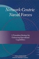 Network-Centric Naval Forces : A Transition Strategy for Enhancing Operational Capabilities.