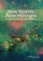 New Worlds, New Horizons in Astronomy and Astrophysics.