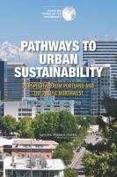 Pathways to Urban Sustainability : Perspective from Portland and the Pacific Northwest: Summary of a Workshop.