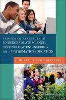 Promising Practices in Undergraduate Science, Technology, Engineering, and Mathematics Education : Summary of Two Workshops.