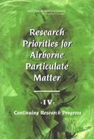 Research Priorities for Airborne Particulate Matter : IV. Continuing Research Progress.