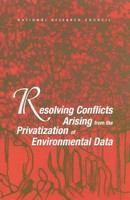 Resolving Conflicts Arising from the Privatization of Environmental Data.