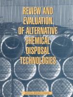 Review and Evaluation of Alternative Chemical Disposal Technologies.