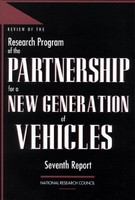 Review of the Research Program of the Partnership for a New Generation of Vehicles : Seventh Report.