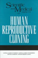 Scientific and Medical Aspects of Human Reproductive Cloning.