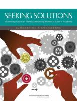 Seeking Solutions : Maximizing American Talent by Advancing Women of Color in Academia: Summary of a Conference.