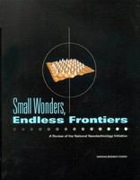 Small Wonders, Endless Frontiers : A Review of the National Nanotechnology Initiative.