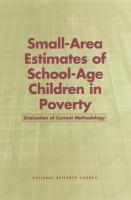 Small-Area Estimates of School-Age Children in Poverty : Evaluation of Current Methodology.