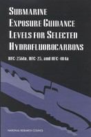 Submarine Exposure Guidance Levels for Selected Hydrofluorocarbons : HFC-236fa, HFC-23,and HFC-404a.