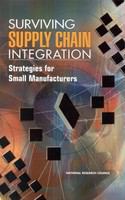 Surviving Supply Chain Integration : Strategies for Small Manufacturers.