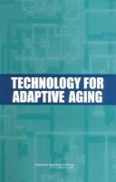 Technology for Adaptive Aging : Workshop Report and Papers.