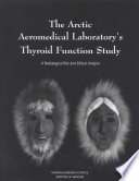 The Arctic Aeromedical Laboratory's Thyroid Function Study : A Radiological Risk and Ethical Analysis.