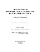 The Continuing Epidemiological Transition in Sub-Saharan Africa : A Workshop Summary.