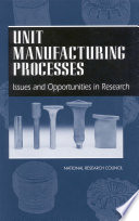 Unit Manufacturing Processes : Issues and Opportunities in Research.