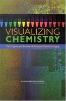 Visualizing Chemistry : The Progress and Promise of Advanced Chemical Imaging.