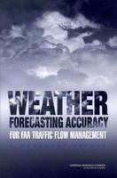 Weather Forecasting Accuracy for FAA Traffic Flow Management : A Workshop Report.