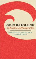 Fishers and plunderers : theft, slavery and violence at sea /