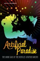 Artificial Paradise : The Dark Side of the Beatles' Utopian Dream.