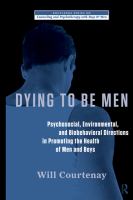 Dying to be men psychosocial, environmental, and biobehavioral directions in promoting the health of men and boys /